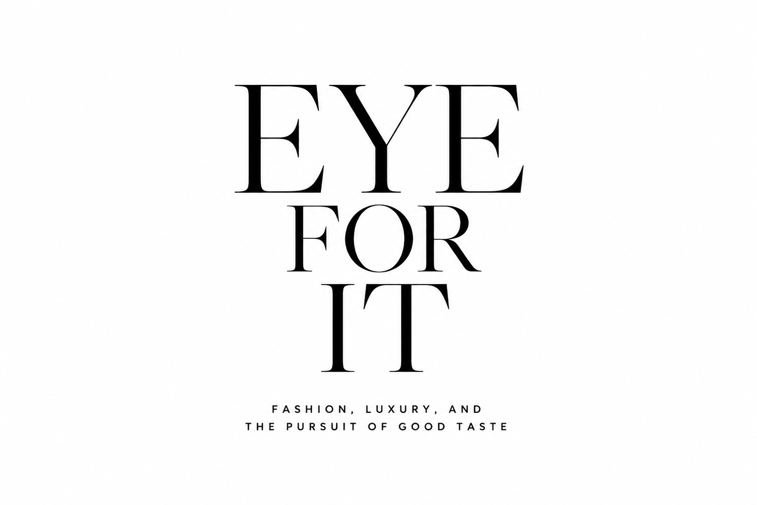 Eye For It